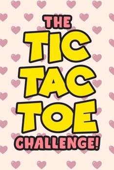 Paperback The Tic Tac Toe Challenge!: Tic Tac Toe 3x3 Grid Game Pages for Teachers, Children and Adults. Beat Boredom on a Road Trip, Plane Ride, Keep Your Book