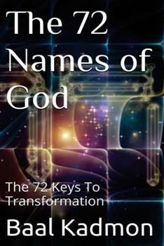 Paperback The 72 Names of God: The 72 Keys To Transformation Book