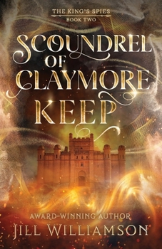 Scoundrel of Claymore Keep : The King's Spies