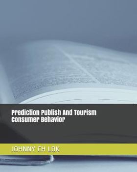 Paperback Prediction Publish And Tourism Consumer Behavior Book