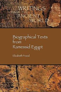 Biographical Texts from Ramessid Egypt (Writings from the Greco-Roman World) - Book #26 of the Writings from the Ancient World