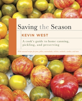 Hardcover Saving the Season: A Cook's Guide to Home Canning, Pickling, and Preserving: A Cookbook Book