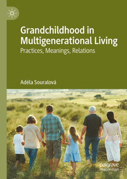 Hardcover Grandchildhood in Multigenerational Living: Practices, Meanings, Relations Book