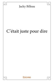 Paperback C'était juste pour dire [French] Book