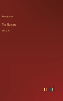 Hardcover The Nursery: Vol. XVI Book