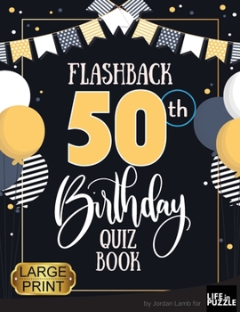 Paperback Flashback 50th Birthday Quiz Book Large Print: Turning 50 Humor and Mixed Puzzles for Adults Born in the 1970s [Large Print] Book