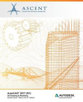 Paperback AutoCAD 2017 (R1): 3D Drawing & Modeling - Mixed Units: Autodesk Authorized Publisher Book