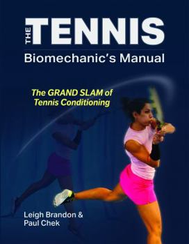Perfect Paperback The Tennis Biomechanic's Manual: the Grand Slam of Tennis Conditioning Book