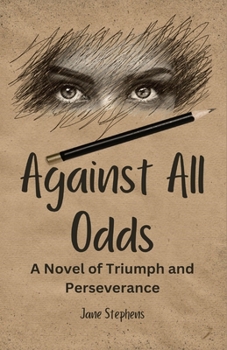 Paperback Against All Odds: A Novel of Triumph and Perseverance (Large Print Edition) [Large Print] Book