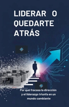 Paperback Liderar O Quedarte Atrás [Spanish] Book