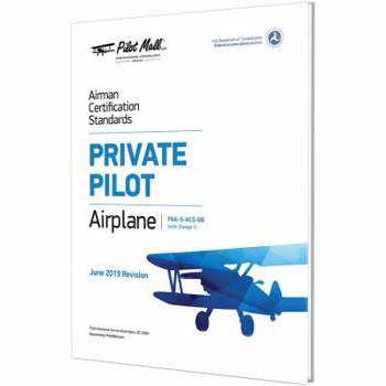 Perfect Paperback Airman Certification Standards (ACS) - Private Pilot Airplane (FAA-S-ACS-6B) (Change 1) by PilotMall.com [Perfect Paperback] Book