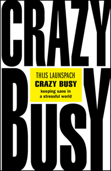 Paperback Crazy Busy: Keeping Sane in a Stressful World Book