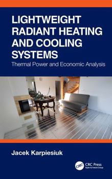 Hardcover Lightweight Radiant Heating and Cooling Systems: Thermal Power and Economic Analysis Book