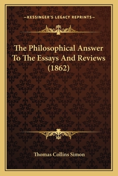 Paperback The Philosophical Answer To The Essays And Reviews (1862) Book