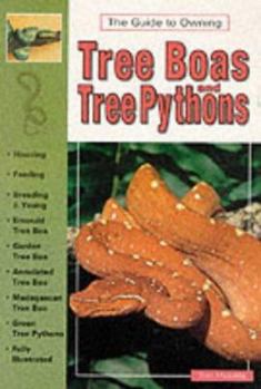 Paperback The Guide to Owning Tree Boas and Tree Pythons: Care and Breeding of Corallus, Sanzinia, and Python Viridis Book