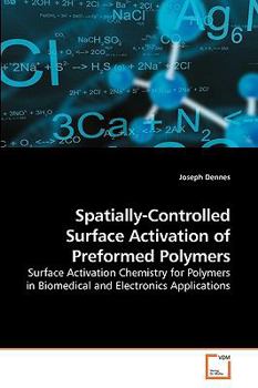 Paperback Spatially-Controlled Surface Activation of Preformed Polymers Book