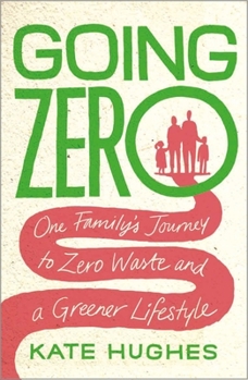 Paperback Going Zero: One Family's Journey to Zero Waste and a Greener Lifestyle Book