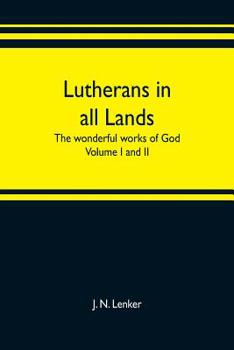 Paperback Lutherans in all lands; the wonderful works of God Volume I and II Book