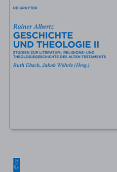 Hardcover Geschichte Und Theologie II: Studien Zur Literatur-, Religions- Und Theologiegeschichte Des Alten Testaments [German] Book