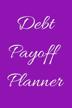 Debt payoff planner: Paying off debts Logbook |Personal/ Business Monthly Budget Planner| Budgeting & Money Management| Bill Paying tracking Book| Debt free Journal Planner