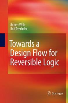 Paperback Towards a Design Flow for Reversible Logic Book