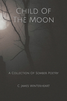 Paperback Child Of The Moon: A Collection Of Somber Poetry Book