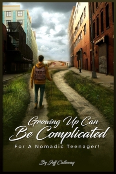Paperback Growing Up Can Be Complicated...: ...For A Nomadic Teenager Book