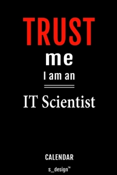 Calendar for IT Scientists / IT Scientist: Everlasting Calendar / Diary / Journal (365 Days / 3 Days per Page) for notes, journal writing, event planner, quotes & personal memories