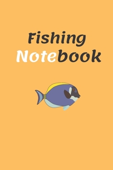 Fishing notebook/Journal: Funny  Fishing journal/notebook,/Journal Gift/   Fishing Notebook Journal for boys and girls   Fishing Children's Personalized Notebook/ Gift for women and men,100 Pages,6x9