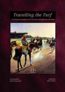 Hardcover Travelling the Turf: A Distinguished Companion to the Racecourses of Great Britain and Ireland Book