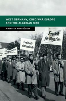 West Germany, Cold War Europe and the Algerian War - Book  of the New Studies in European History