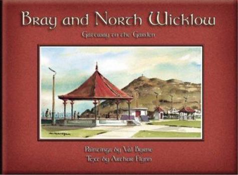 Hardcover Bray and North Wicklow: Gateway to the Garden Book