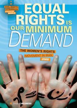 Library Binding Equal Rights Is Our Minimum Demand: The Women's Rights Movement in Iran, 2005 Book