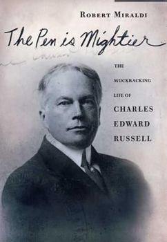 Hardcover The Pen Is Mightier: The Muckraking Life of Charles Edward Russell Book