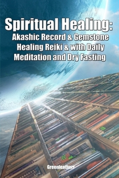 Spiritual Healing: Akashic Record & Gemstone Healing Reiki & with Daily Meditation  and Dry Fasting