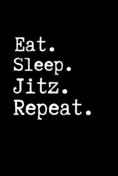 Paperback Eat. Sleep. Jitz. Repeat.: Brazilian Jiu jitsu Rolling Notes - Notebook for Journaling & BJJ Training. Trendy MMA Jiujitsu Gifts for Students Pro Book