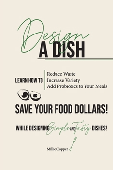 Paperback Design a Dish: Save Your Food Dollars! Book