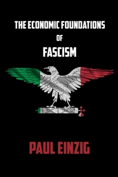 Paperback The Economic Foundations of Fascism Book