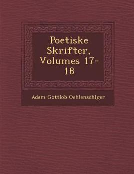 Paperback Poetiske Skrifter, Volumes 17-18 [Danish] Book