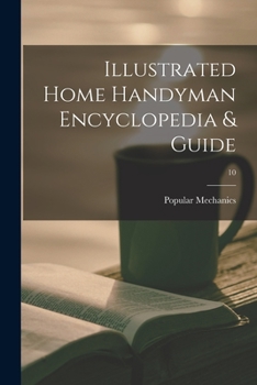 Paperback Illustrated Home Handyman Encyclopedia & Guide; 10 Book
