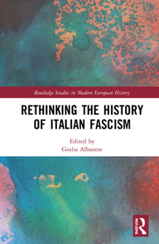Hardcover Rethinking the History of Italian Fascism Book