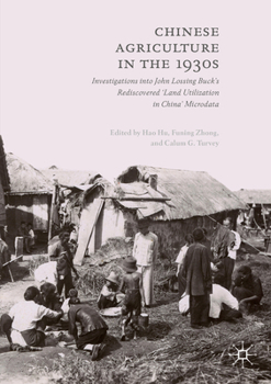 Paperback Chinese Agriculture in the 1930s: Investigations Into John Lossing Buck's Rediscovered 'Land Utilization in China' Microdata Book
