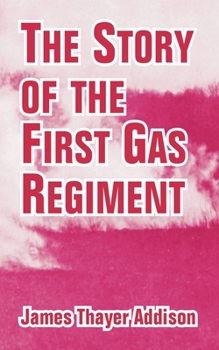 The Story Of The First Gas Regiment