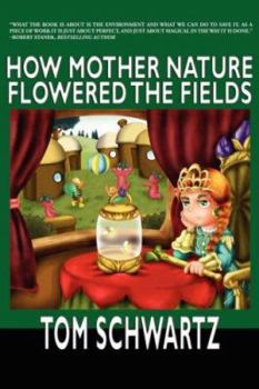 Paperback How Mother Nature Flowered the Fields Book