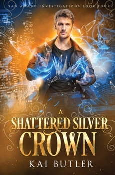 A Shattered Silver Crown (San Amaro Investigations)