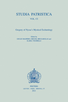 Studia Patristica. Vol. CI - Gregory of Nyssa's Mystical Eschatology
