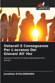 Paperback Ostacoli E Conseguenze Per L'accesso Dei Giovani All' Hsr [Italian] Book