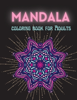 Mandala Coloring Book for Adults: Beautiful Collection of 50 New, High Detailed, Easy Mandala Designs for Fun, gift, Mindfulness Relaxation