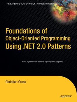 Paperback Foundations of Object-Oriented Programming Using .Net 2.0 Patterns Book