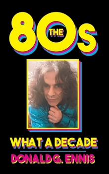 Hardcover The 80s: What a Decade Book